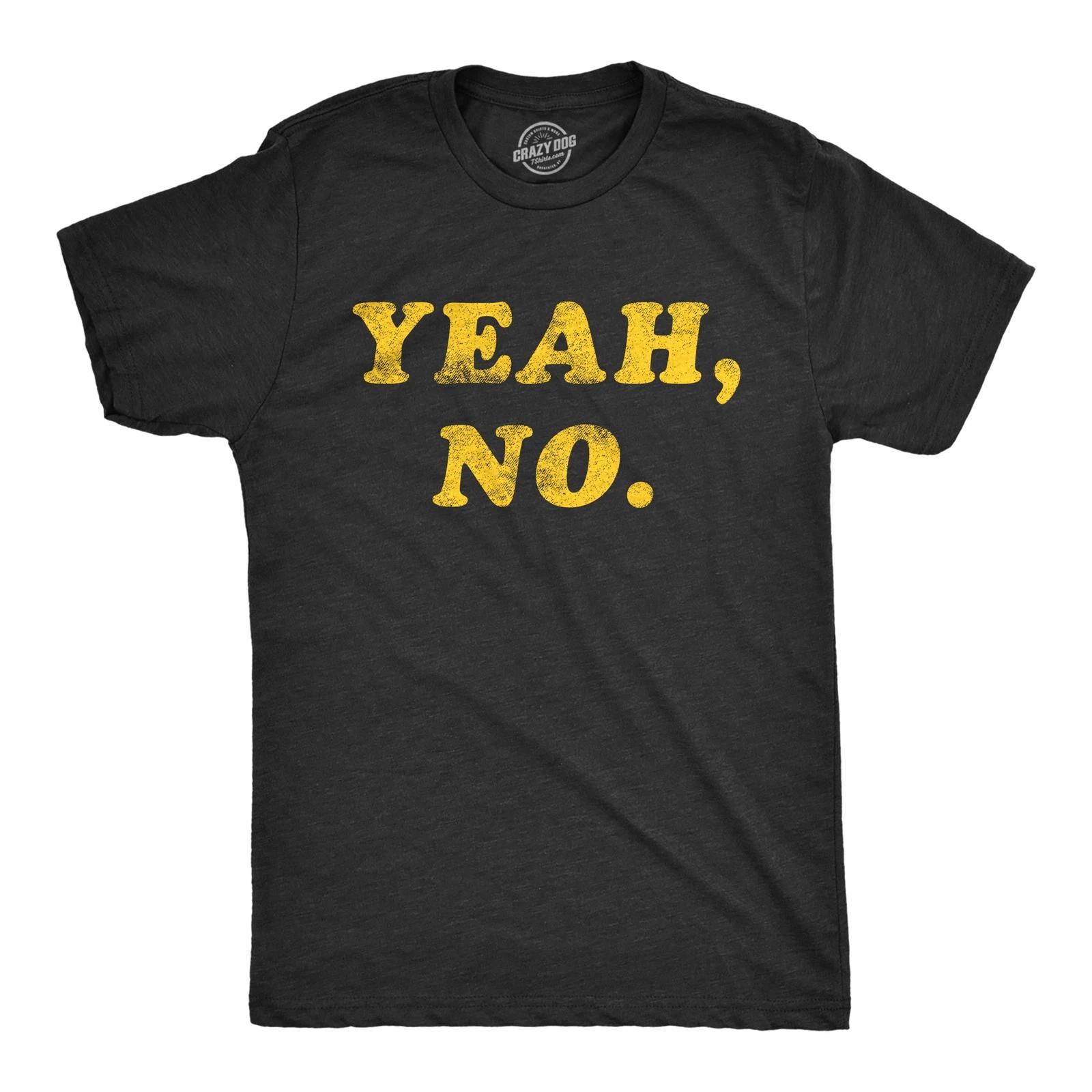 Mens Yeah No T Shirt Funny Hilarious Expression Novelty Graphic Tee M