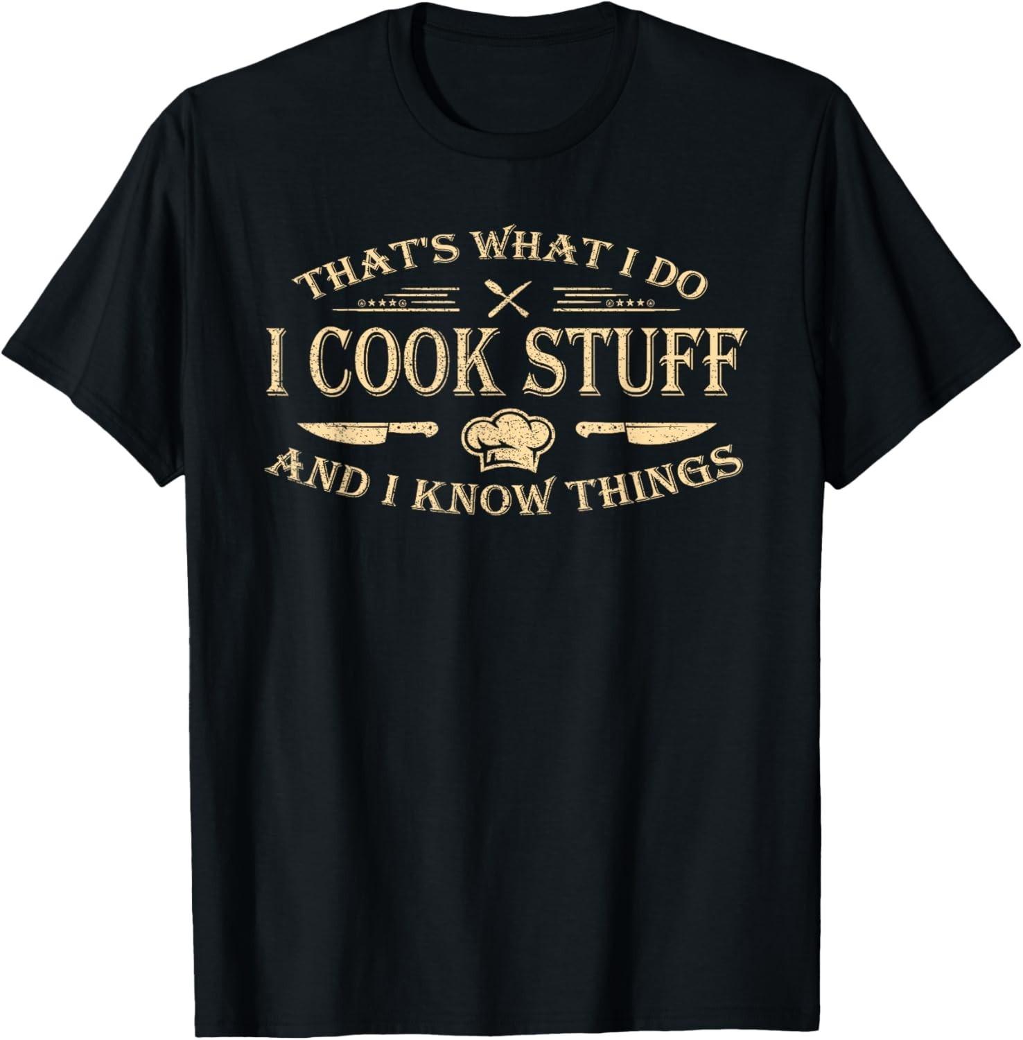

that s what i do i cook stuff and i know things T-T-Shirt unisex T-T-Shirt XL