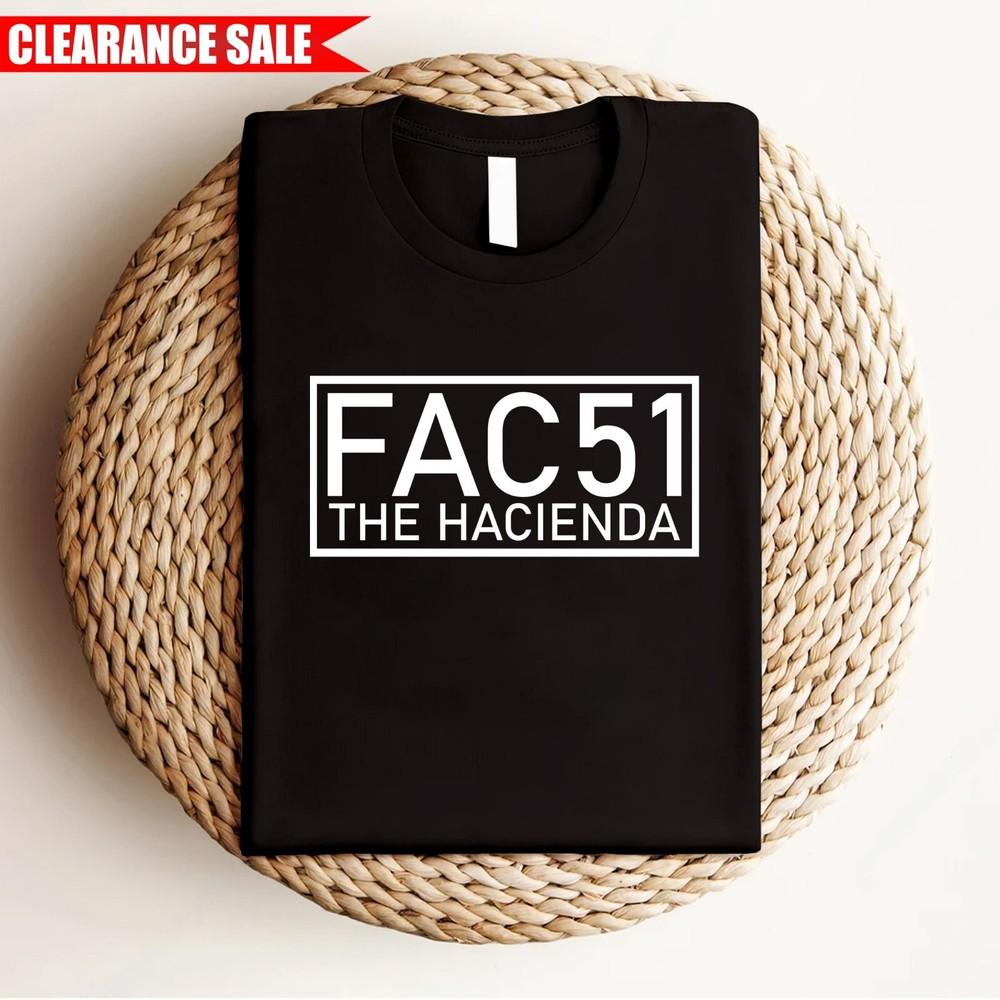 

FAC 51 Hacienda T Shirt Madchester Happy Mondays New Order Stone Roses Music Top 4XL