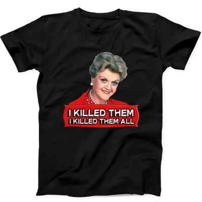 Jessica Fletcher I Killed Them All Murder She Wrote Gift Tee Summer Men's and Women's Loose and Breathable T Shirt Top