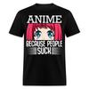 Anime Because People Suck - Girl Punk Evil Menhera Kawaii T-shirt Size S-6XL