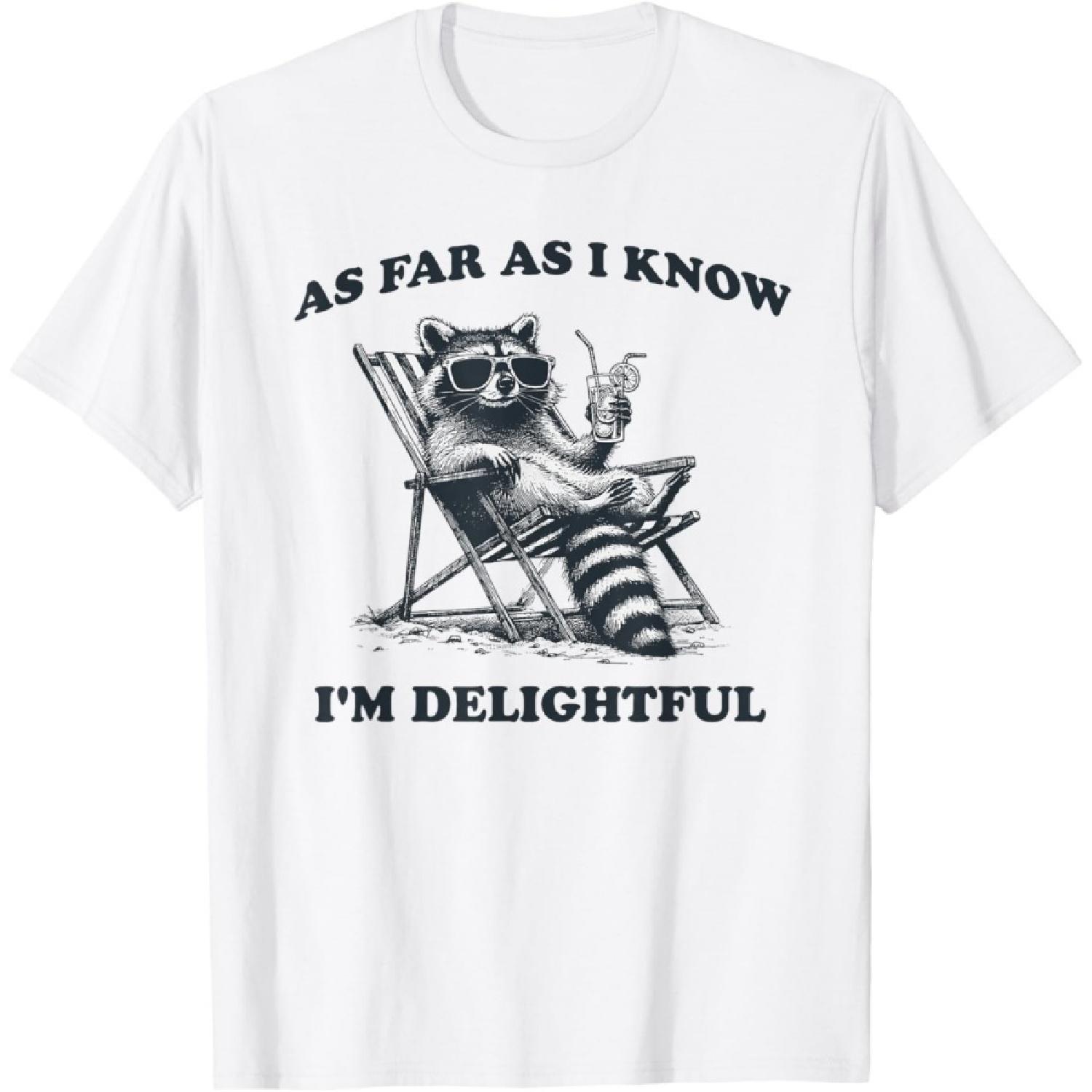 Retro Raccoon As Far As I Know I m Delightful Men Kids Women T-Shirt S