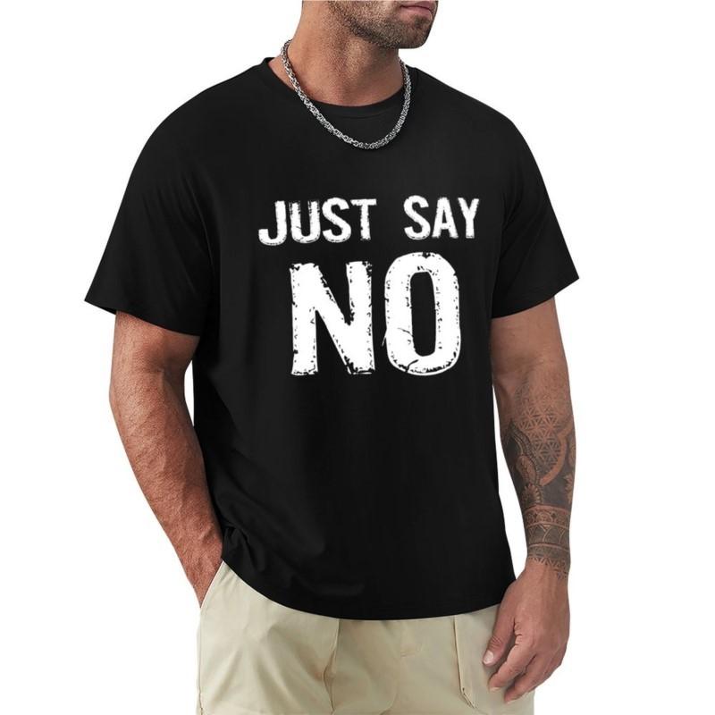 Sag einfach NEIN T-Shirt Blusen-Edition T-Shirt-Grafiken schnell trocknendes T-Shirt schwarze T-Shirts