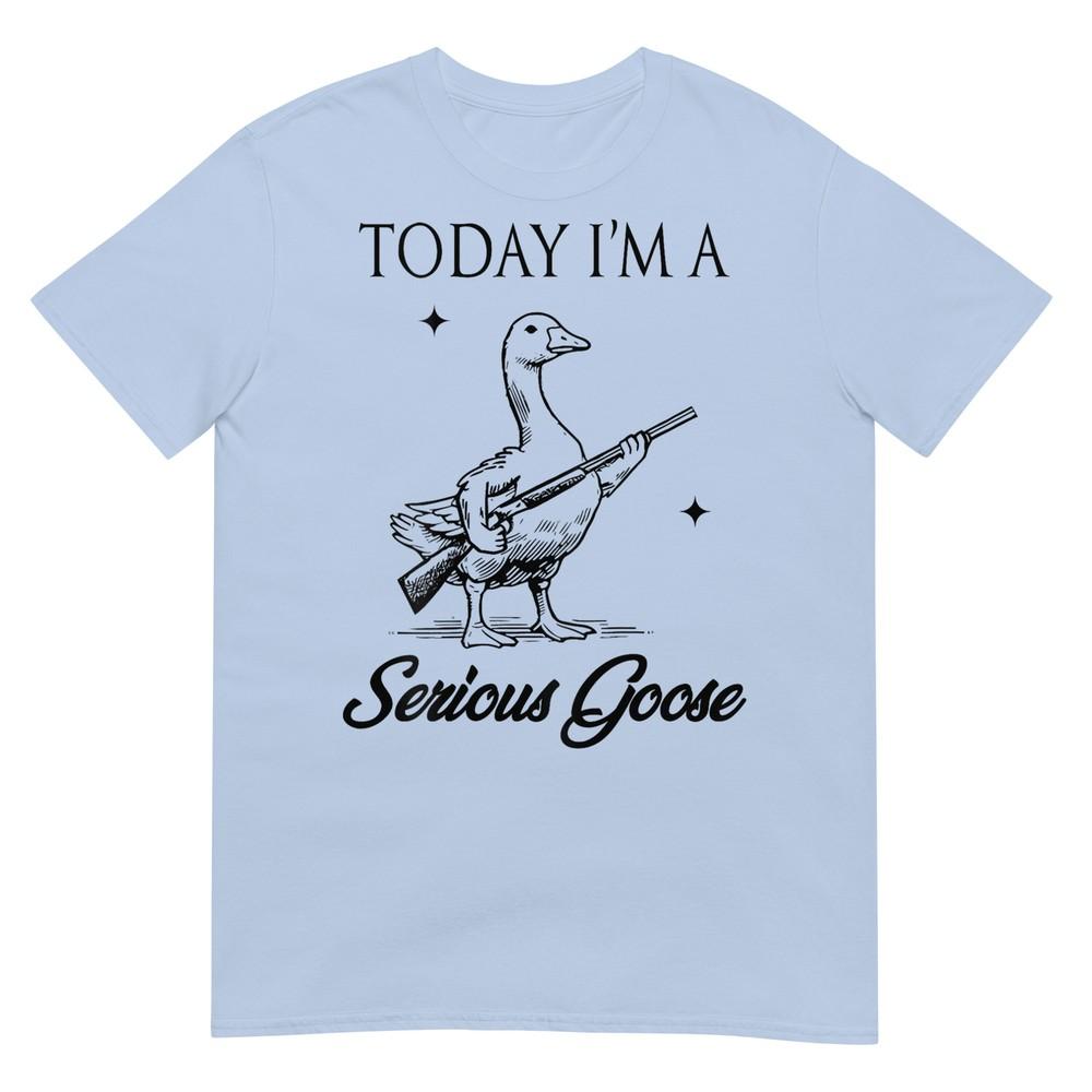 Today Im A Serious Goose Lovers Goose With Gun TShirt S