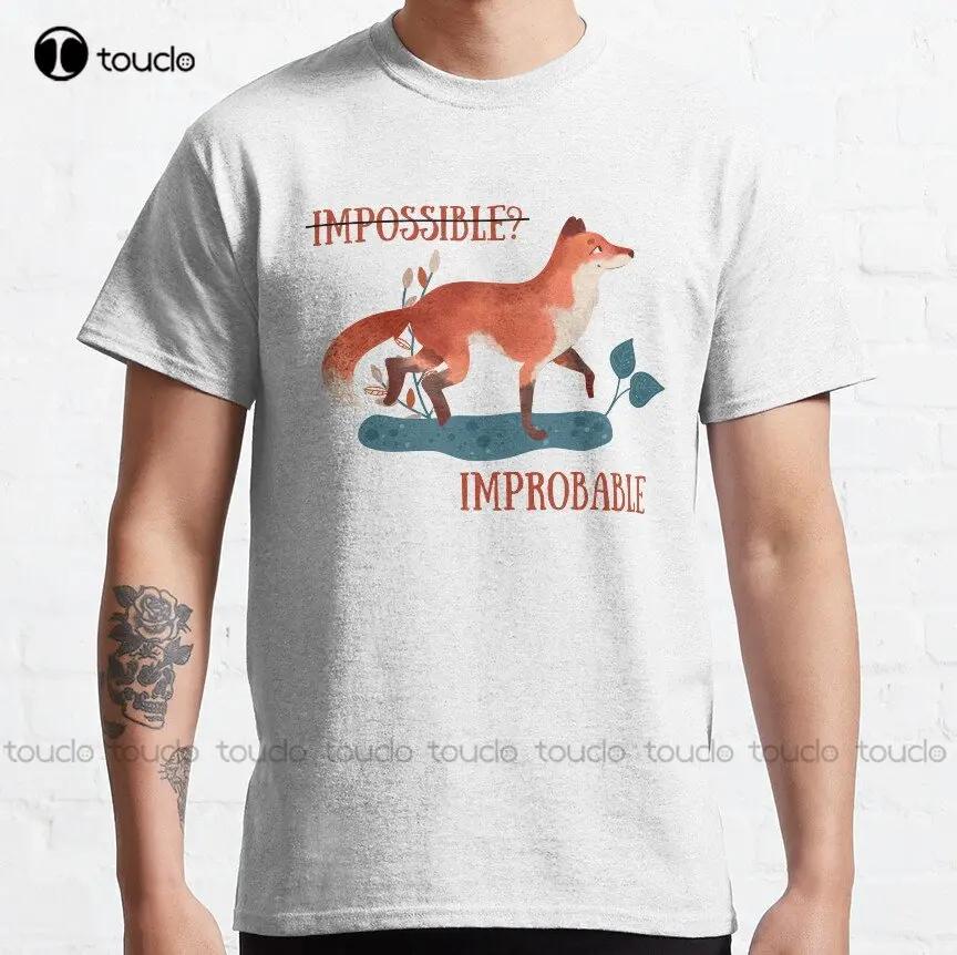 When People Say Impossible Classic Tshirt Gymshirts Funny Art Streetwear Cartoon Tee Digital Printing Tee Shirts Custom Gift