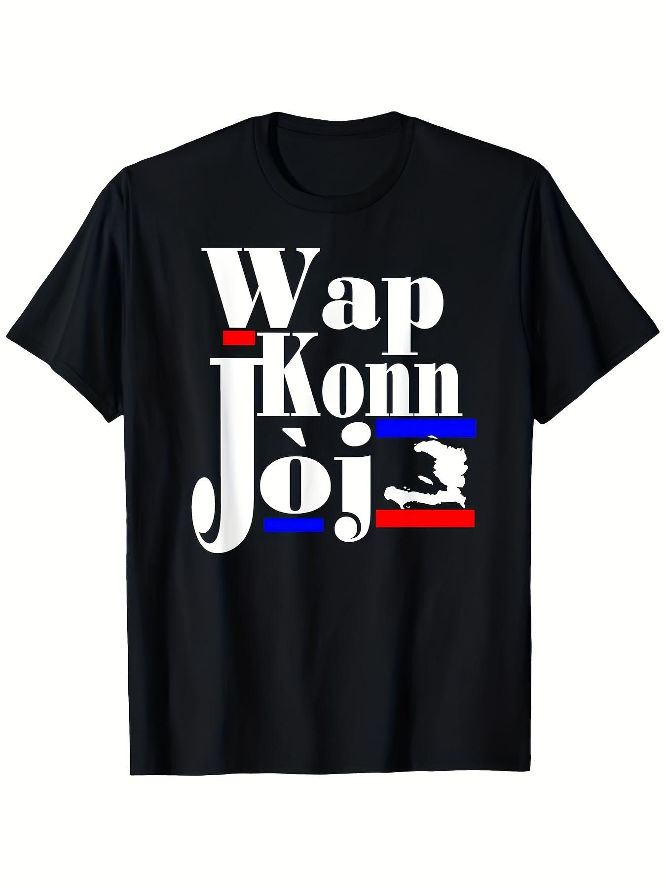 Patriotic T-Shirt in Haitian Creole - Fun Saying Wap Konn Joj L