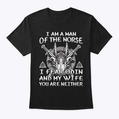 Ich fürchte Odin und meine Frau Du bist weder T-Shirt Hergestellt in den USA Größe S bis 5XL