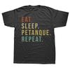 Lustige Eat Sleep Petanque Repeat Grafik T-Shirts Herren Damenmode Lässiges T-Shirt 100% Baumwolle Lockeres Übergroßes T-Shirt