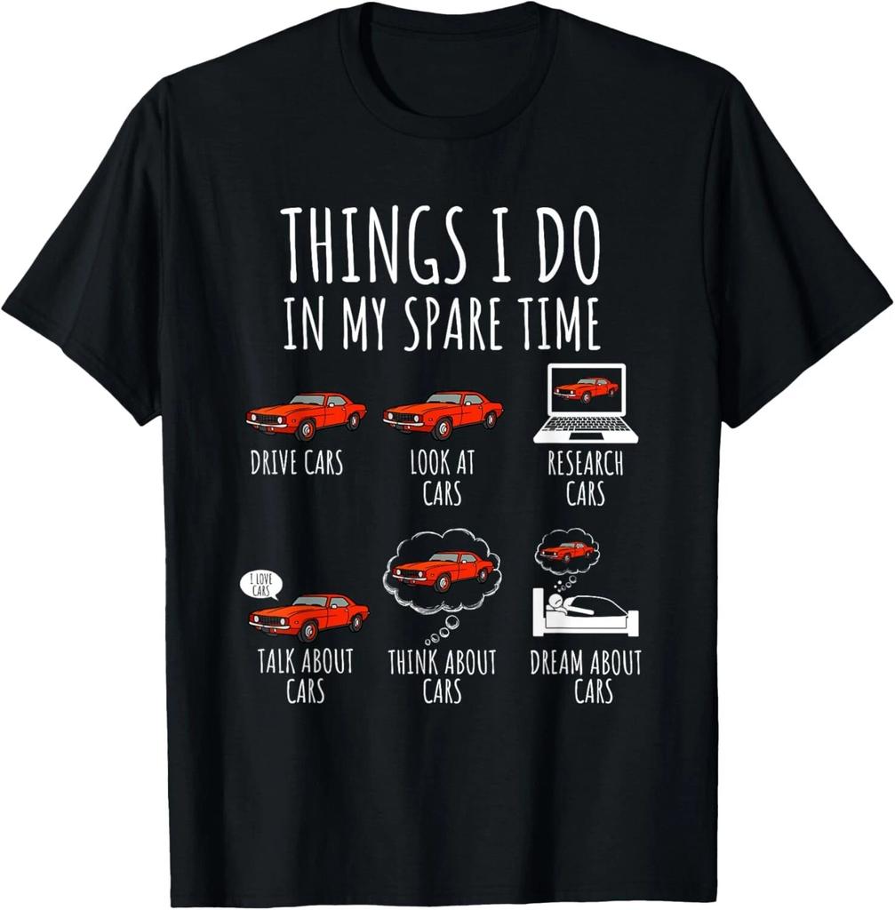 Things I Do In My Spare Time Funny Car Enthusiast Car Lover T- Shirt
