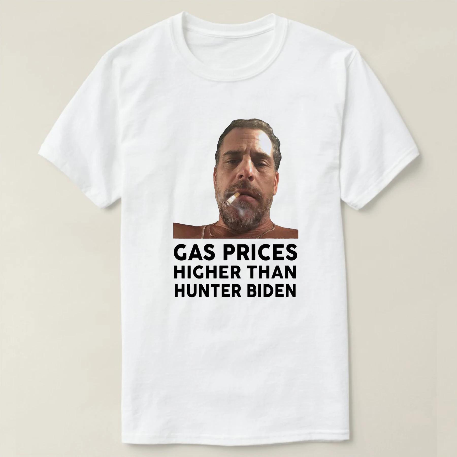 Gas Prices Higher Than Hunter Biden TShirt Summer Cotton Short Sleeve ONeck Mens T Shirt New S3XL S