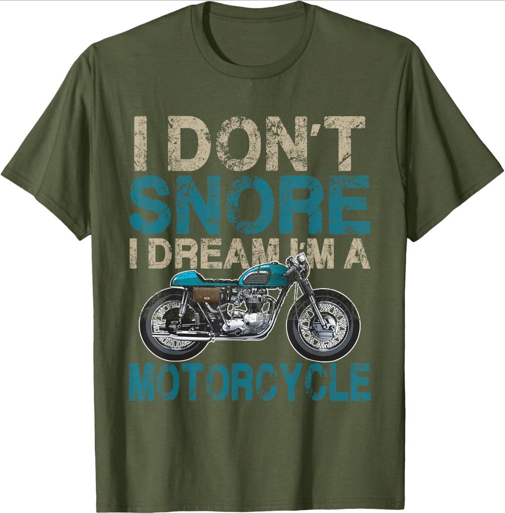Funny Biker Shirt I Dont SnoreI Dream Im a Motorcycle design100 cotton Oneck short sleeve casual printed mens Tshirt