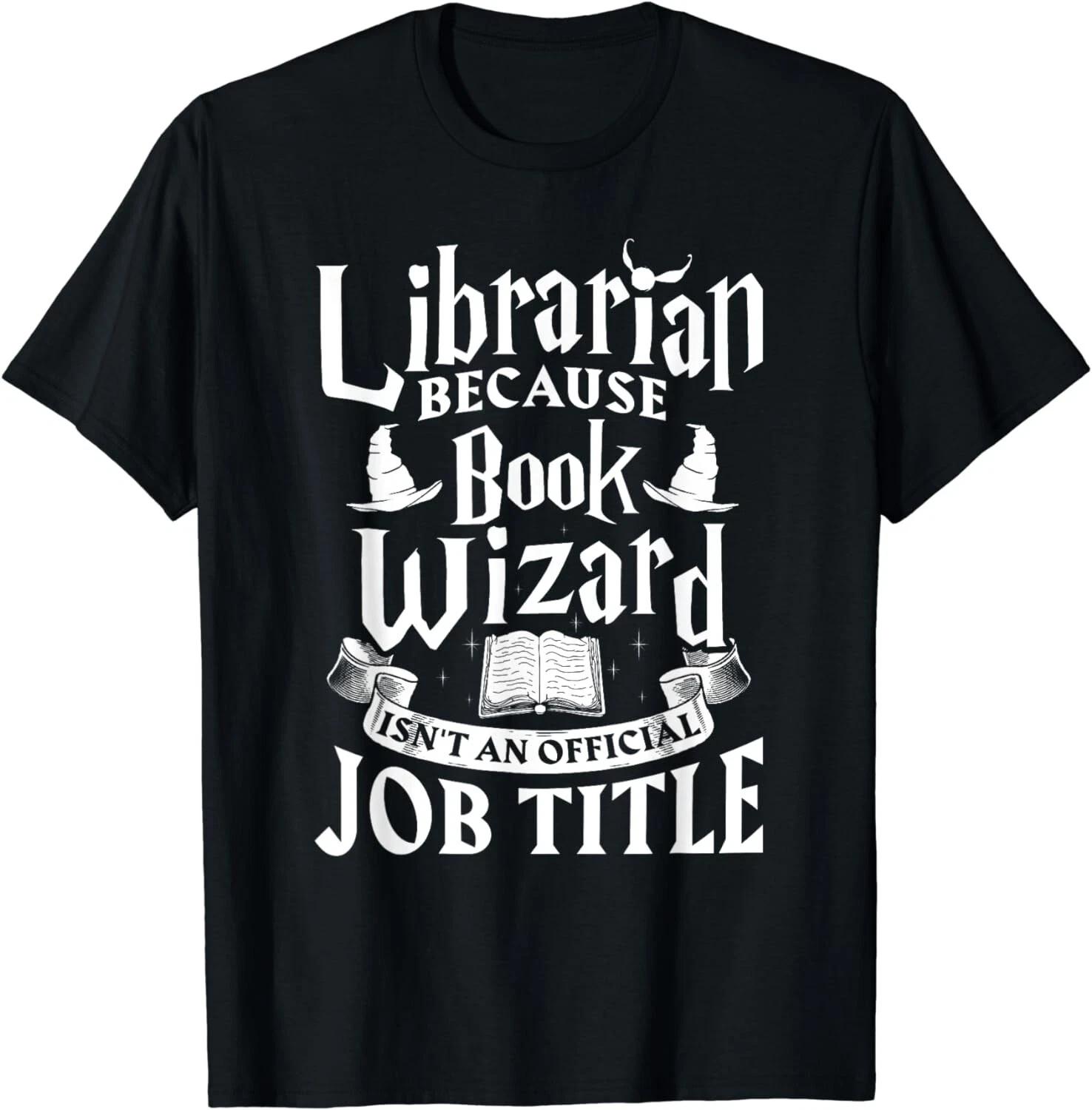Librarian bcs Book Wizard isn t a Job Title Gift Unisex T-Shirt S