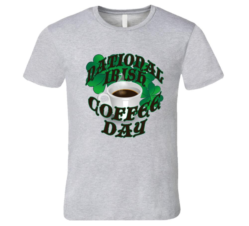 National Irish Coffee Day Fun Celebration T Shirt Mens Womens Tees Top L