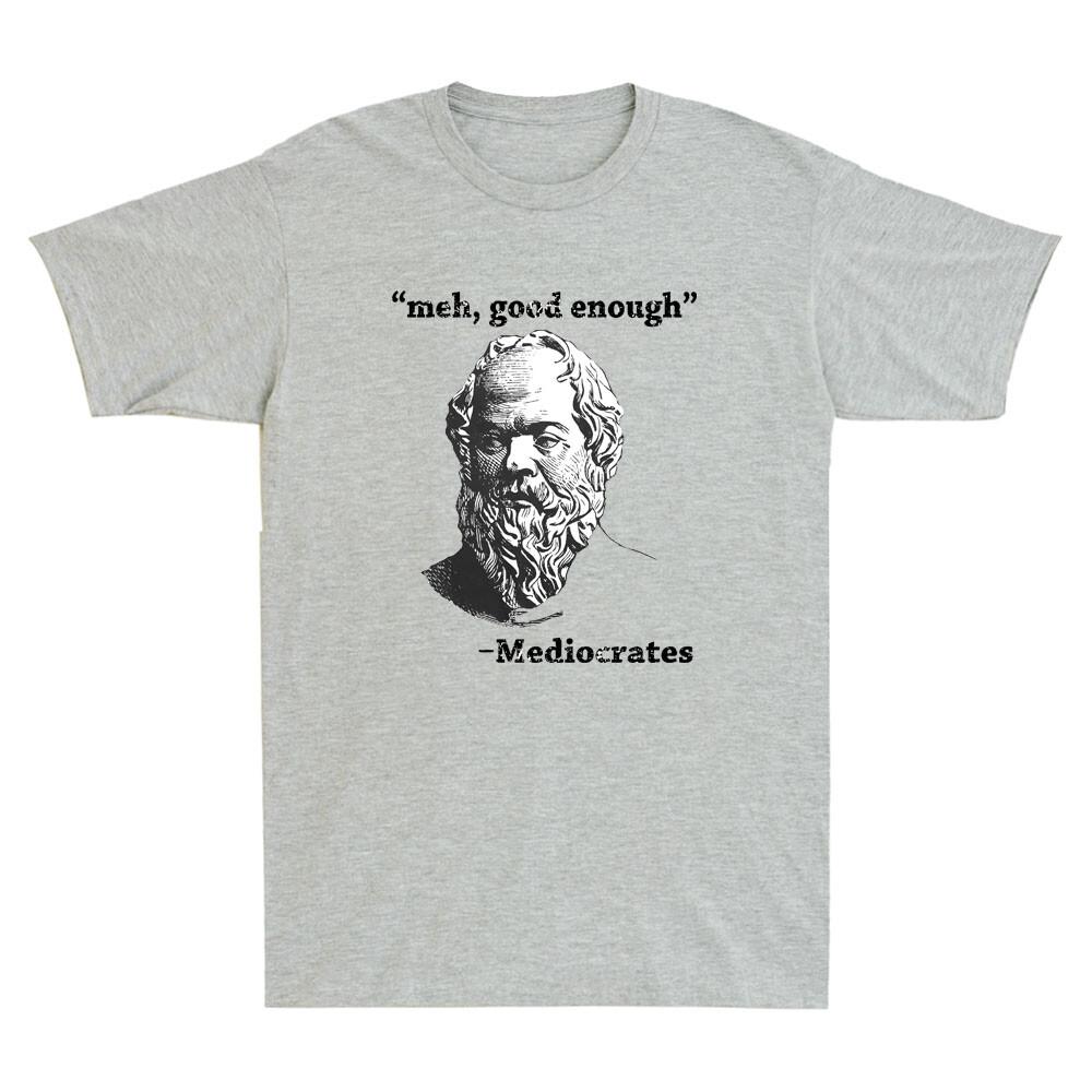 Mediocrates Meh Good Enough Lazy Logic Sloth Wisdom Funny Quote Men T-shirt S