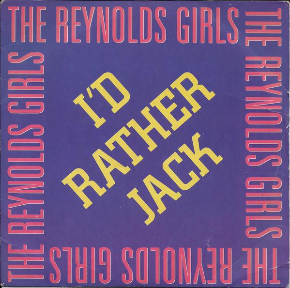 7inch Record REYNOLDS GIRLS - I'd Rather Jack PWL25 PWL Records 1989 UK Dance & Electronica Used