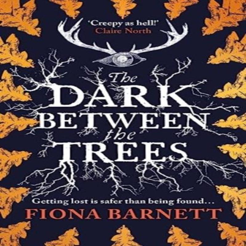 The Dark Between The Trees by Fiona Barnett Paperback Book 9781786187147