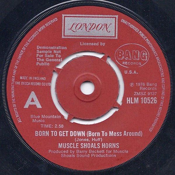 7inch Record MUSCLE SHOALS HORNS - Born To Get Down (Born To Mess Arou HLM10526PROMO London Records 1976 UK Soul/Funk Used