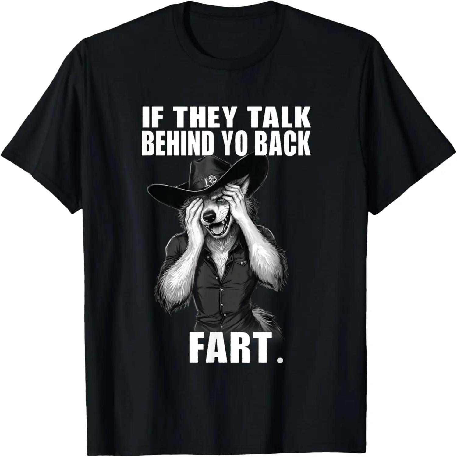 

If they talk behind your back Funny Humor Meme T-Shirt S чёрный