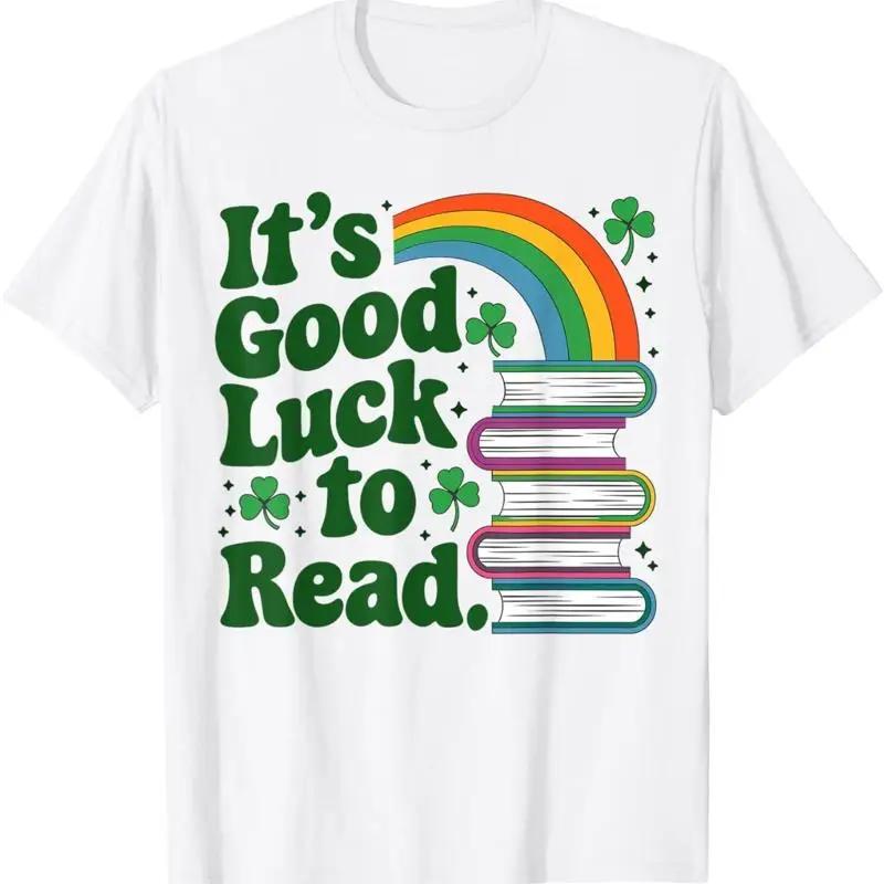 

It S Good Luck To Read St Patricks Day Teacher Librarian T Shirt 5XL різнокольоровий