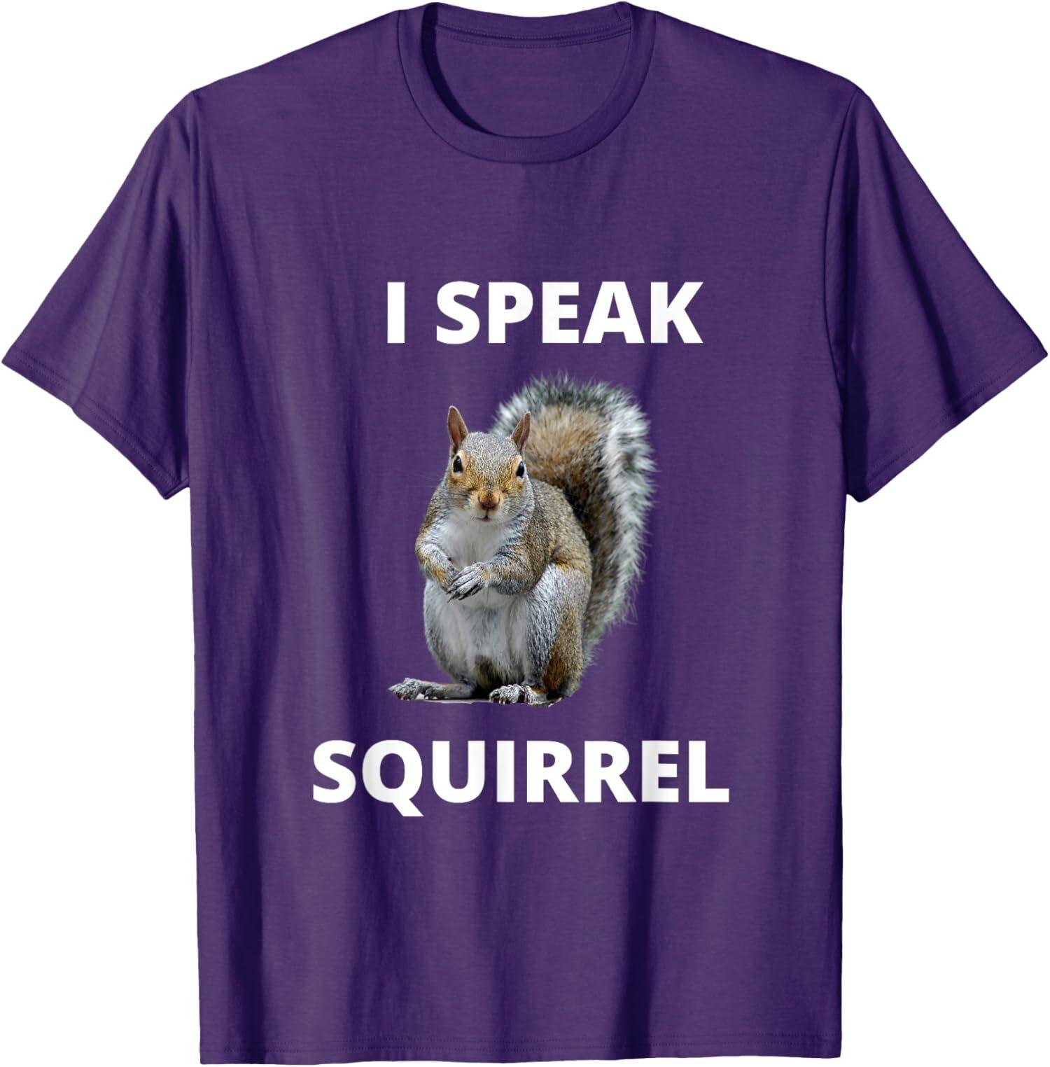 I Speak Squirrel Funny Squirrel Design Speak Design Unisex T-Shirt S