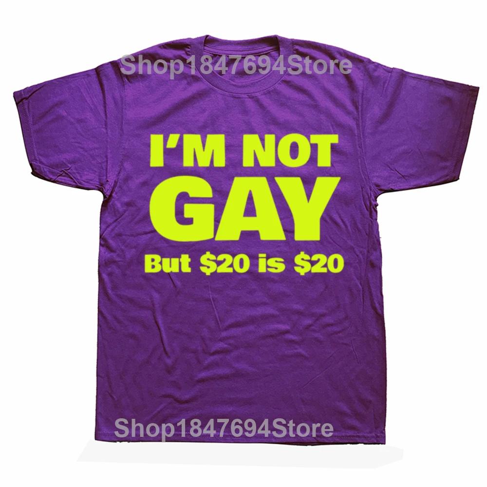 

Funny I Am Not Gay But $20 Is $20 Graphic T-shirts Men Women s Fashion Casual Tshirt 100% Cotton Loose Oversized T Shirt 4XL