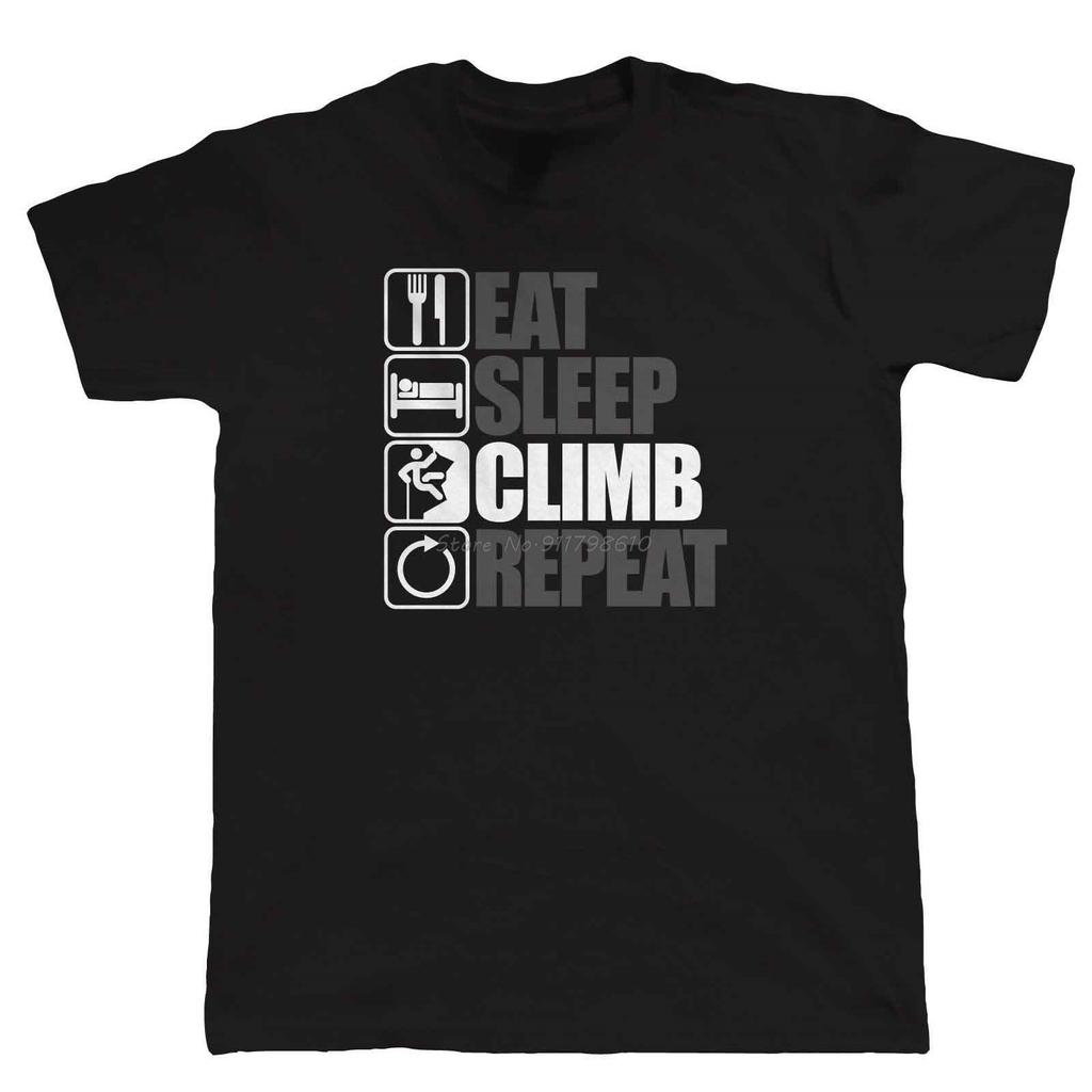 Eat Sleep Climb Repeat, T Shirt - Mountain Climbing Gift For Him Dad Birthday New Summer Men Short Sleeve Causal Tee Logo Shirts