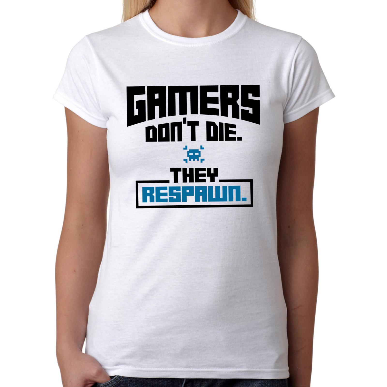 Gamers Don T Die They Respawn Gamer Admin Slogan Fun Funny Fun Ladies 3XL