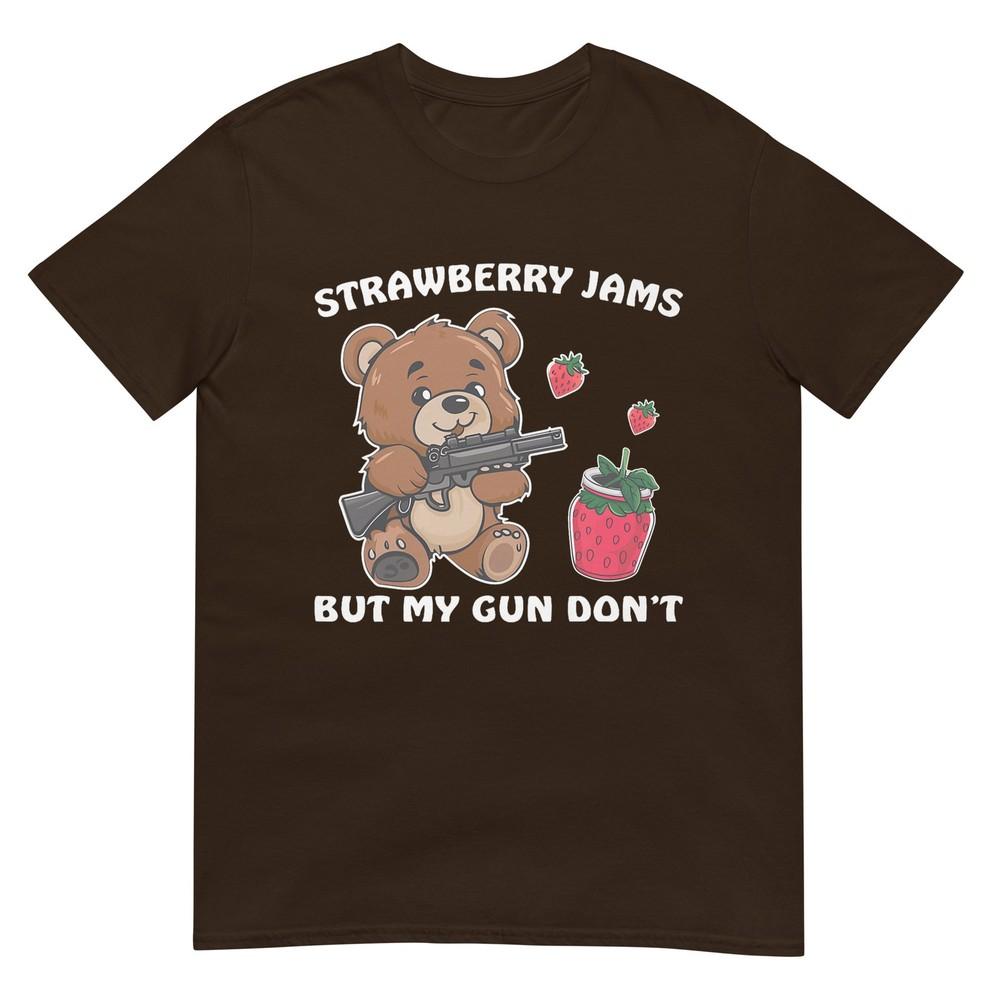 Strawberry Jams But My Gun Dont Funny Teddy Bear Lover TShirt