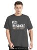 Yes, I'm Single Funny Relationship Graphic Cotton T-shirts Fashion T-shirt Casual Tshirt Loose Oversized Streetwear T Shirt