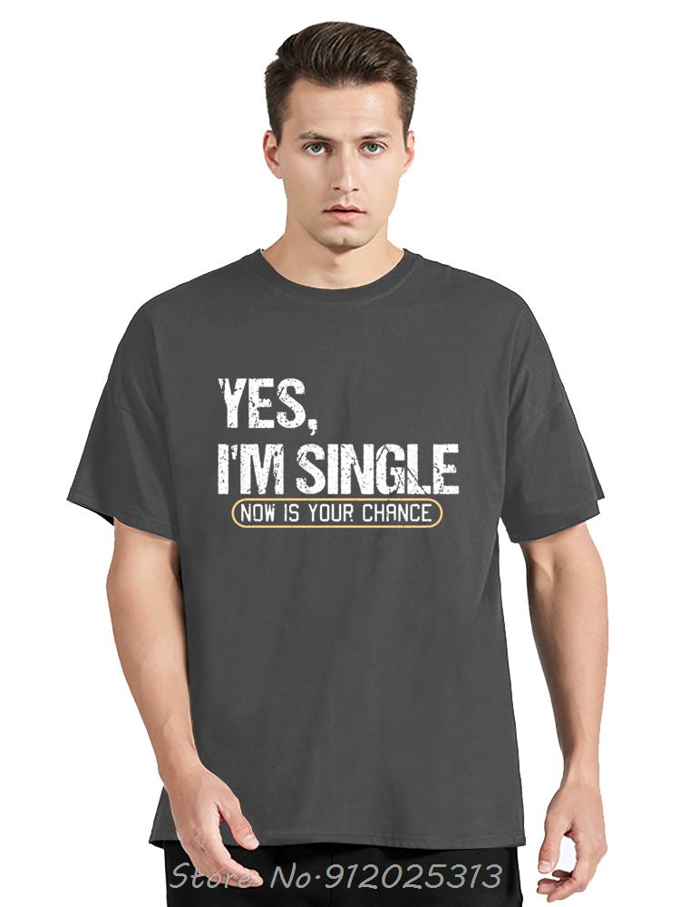 Yes, I'm Single Funny Relationship Graphic Cotton T-shirts Fashion T-shirt Casual Tshirt Loose Oversized Streetwear T Shirt
