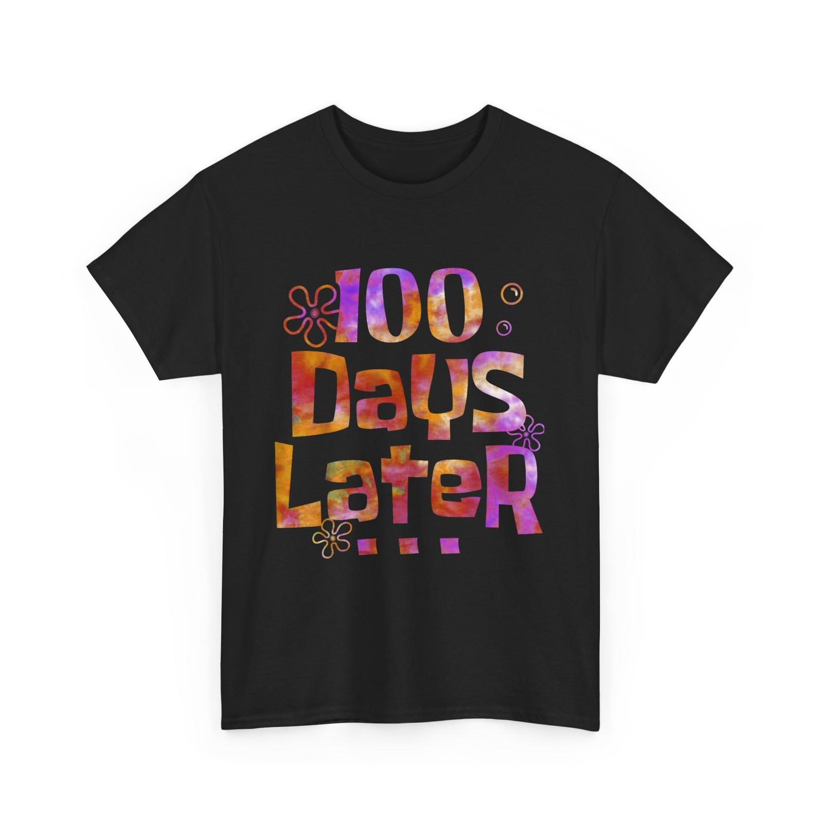 One Hundred Days Later 100th day of school teacher or pupil T-shirt XXXXL