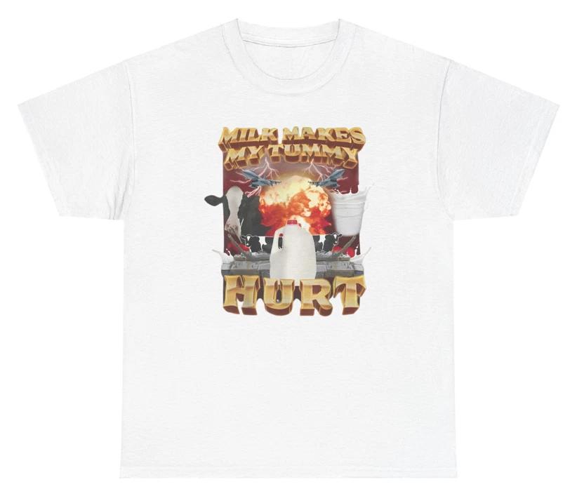 Milk Makes My Tummy Hurt T Shirt Funny Food Lover Relatable Humor Creative Tee M
