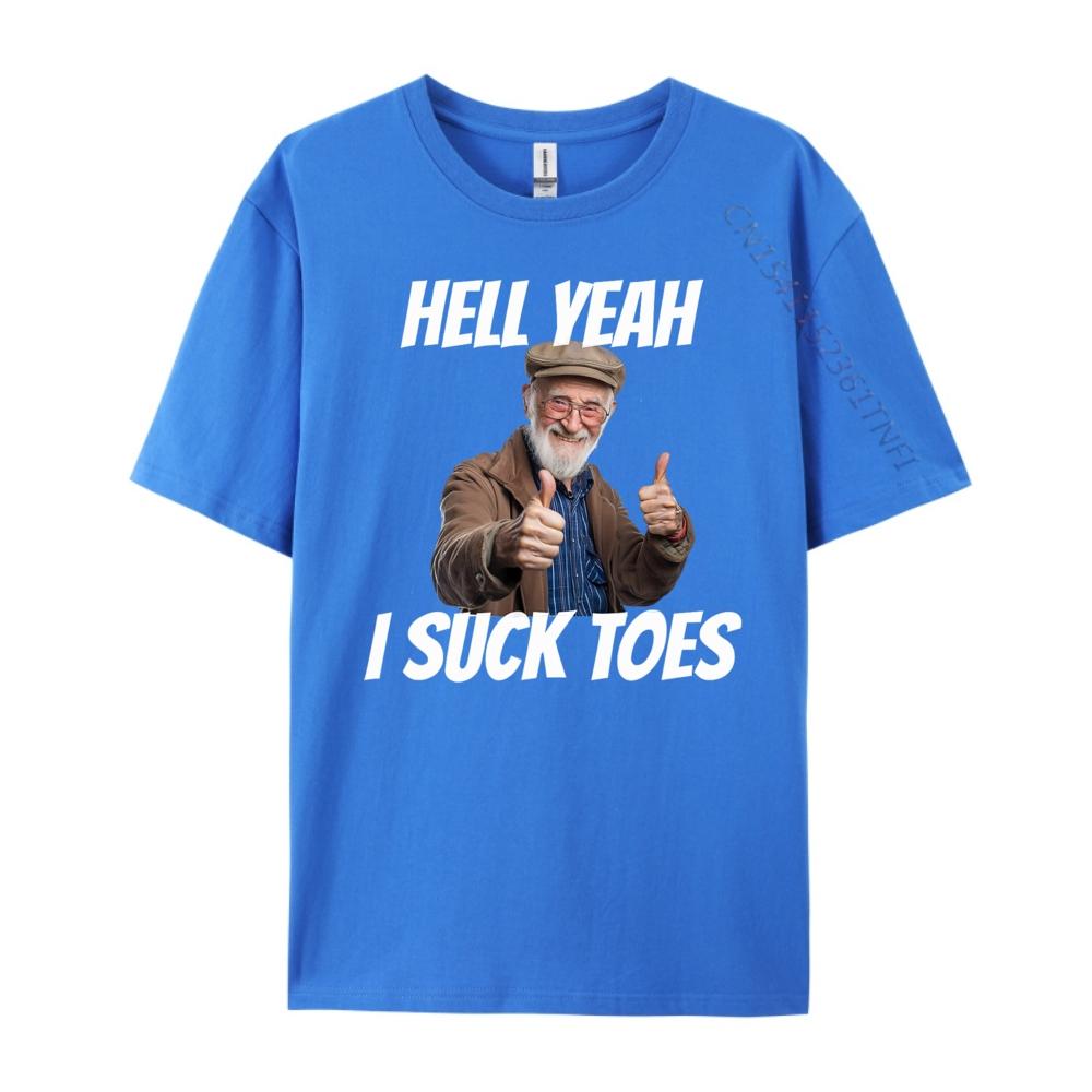 Hell Yeah I Suck Toes Inappropriate Humor Funny Embarrassing Grey Shirt Graphic Tee Fashionable and Trendy Shirts For Men