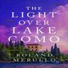 The Light Over Lake Como by Roland Merullo Paperback Book 9781662510786