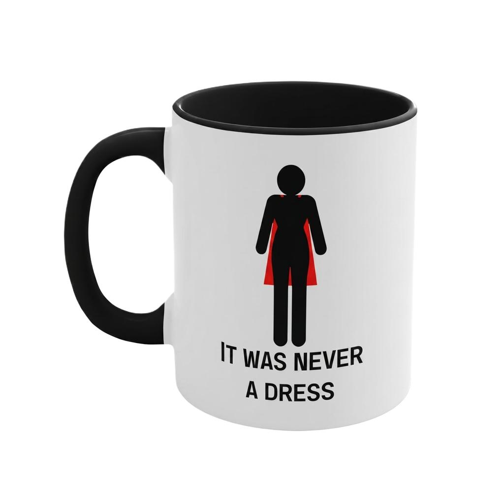 Es war nie ein Kleid Kaffeetasse Weibliche Ermächtigung Büro-Tasse Geschenk für Frauen Freunde Geburtstag Keramiktasse mit Henkel