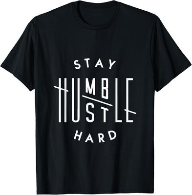 Hustler Hip Hop Lover Stay Humble Hustle Hard T-Shirt Gifts for Men Custom Printed Graphic T Shirts