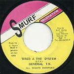 

7inch Record GENERAL T.K. - Tired A The System NONE Smurf Productio 1994 Jamaica Reggae, Ska & Dub Used