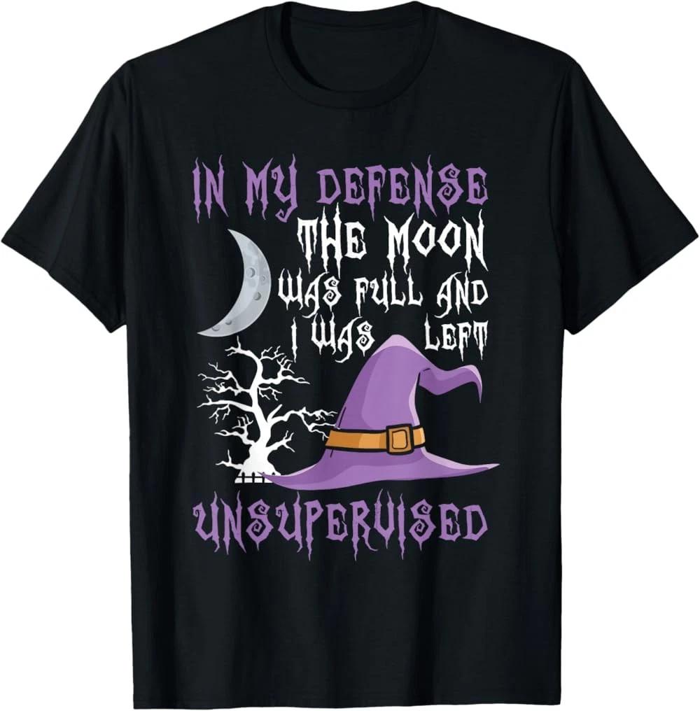 in My Defense The Moon was Full Witch T-Shirt S
