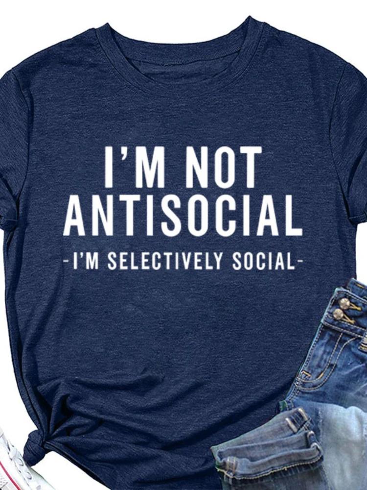 I’M NOT ANTISOCIAL Letter Print Women T Shirt Short Sleeve O Neck Loose Women Tshirt Ladies Tee Shirt Tops Camisetas Mujer