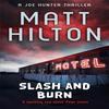 Slash and Burn by Matt Hilton Paperback Book 9781444705355