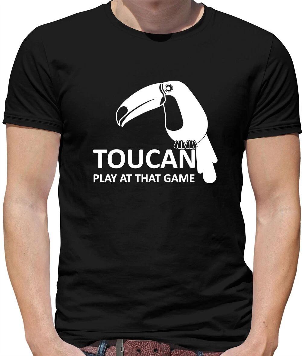 Toucan Play At That Game Mens T-Shirt - Bird - Two Can - Funny - Joke - Gift M