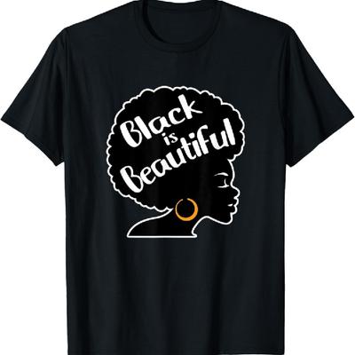Black Is Beautiful, Afro Girl, Women Girls, African Queen T-Shirt