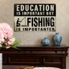 D Fishing More Important Than Education Sign Retro Metal Aluminum Classroom Home Office Humorous Wall Decor Gift for  Teacher