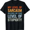 Sarcastic Humor My Level of Sarcasm Funny Sarcastic Quote T Shirt