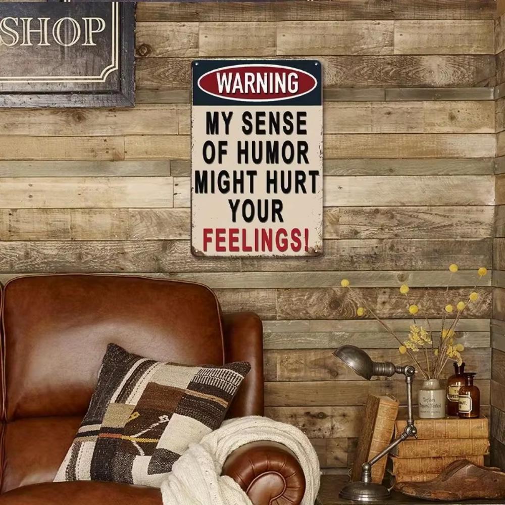 Personalized Metal Sign Cool Men's Stuff Funny Sarcastic WARNING: My Sense of Humor May Hurt Your Feelings, Size 8x12 Inches