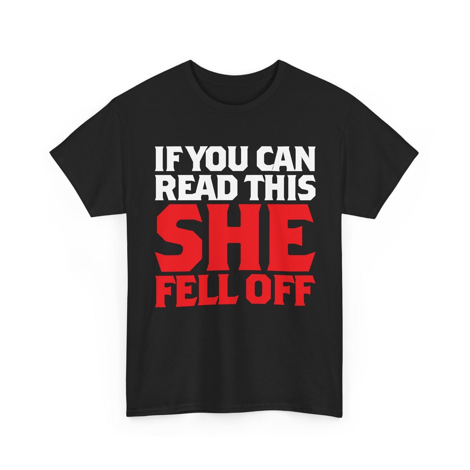 Motorcyclist T-Shirt, If You Can Read This She Fell Off Biker Motorcycle Shirt L