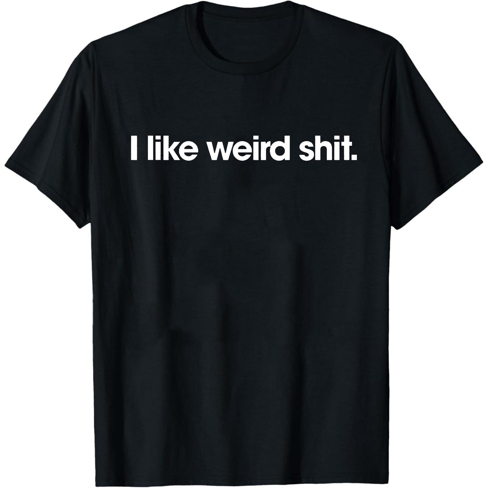 Funny T Shirts I Like Weird Sarcastic Novelty Graphic Unisex Shirt S разноцветный