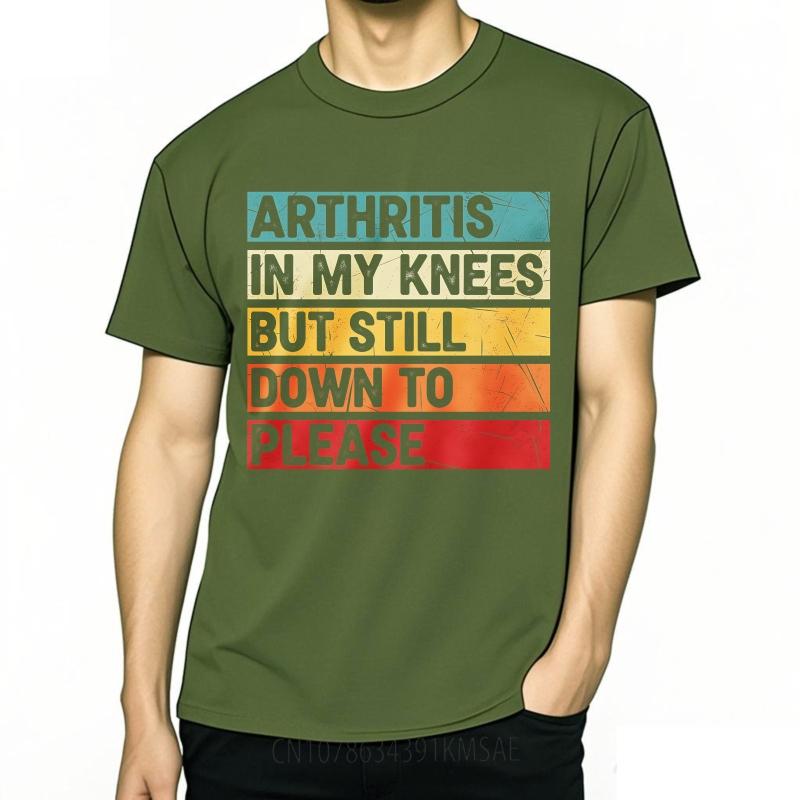 Oversized Summer Teenagers Tshirt Arthritis In My Knees But Still Down To Please Short Sleeve Breathable O Neck Tee Shirt