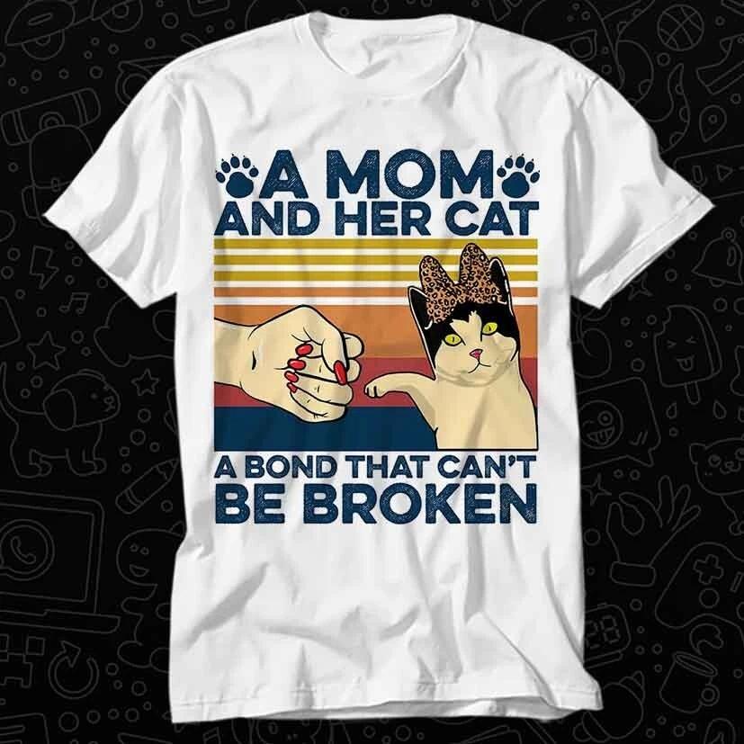 A Mom And Her Cat A Bond That Cant Be Broken T Shirt 534 XL
