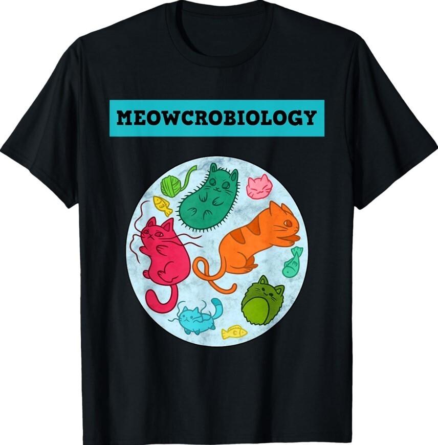 Meowcrobiology Cat Science Feline Cute Colors Nice Unisex T-Shirt XXXL